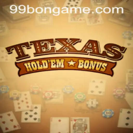 Texas Hold'em Bonus: Unveiling the Thrills of the Casino Classic with 99BON